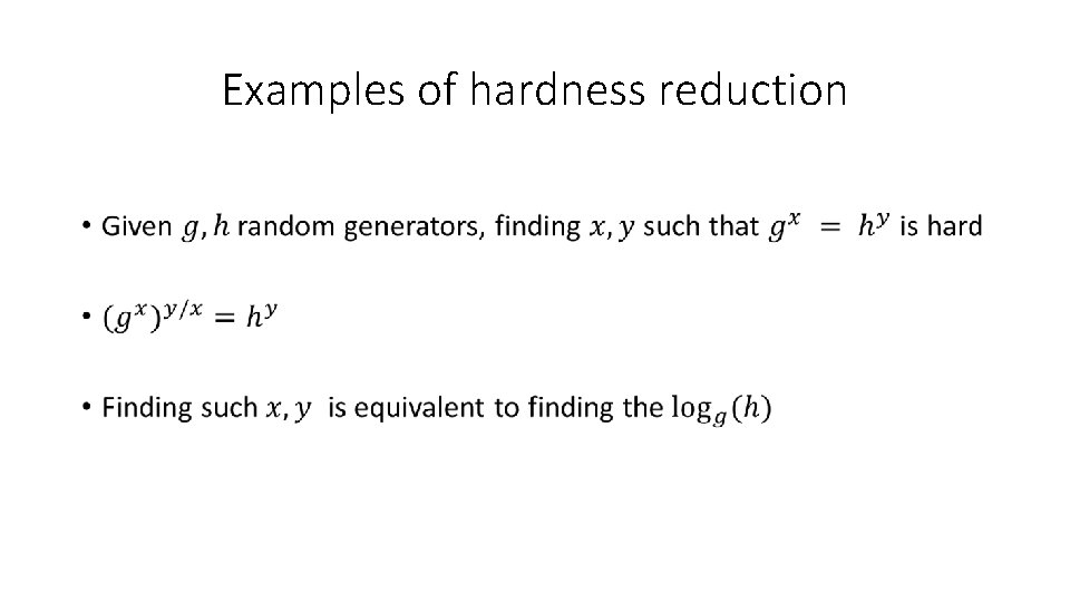 Examples of hardness reduction • 