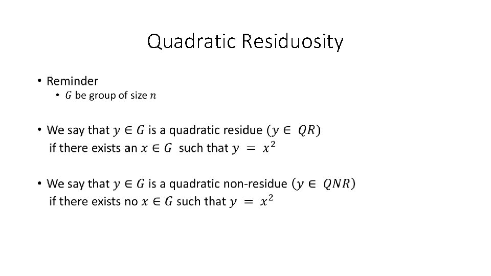 Quadratic Residuosity • 