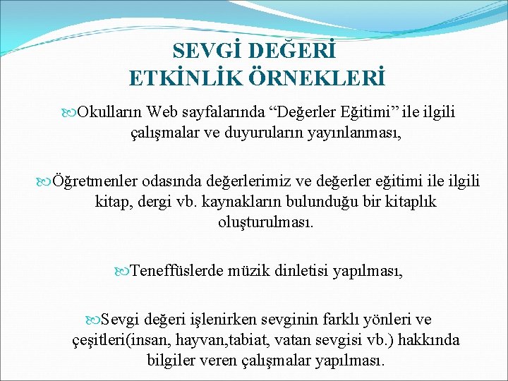 SEVGİ DEĞERİ ETKİNLİK ÖRNEKLERİ Okulların Web sayfalarında “Değerler Eğitimi” ile ilgili çalışmalar ve duyuruların