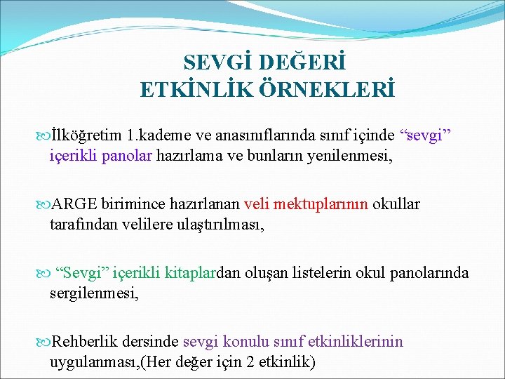 SEVGİ DEĞERİ ETKİNLİK ÖRNEKLERİ İlköğretim 1. kademe ve anasınıflarında sınıf içinde “sevgi” içerikli panolar