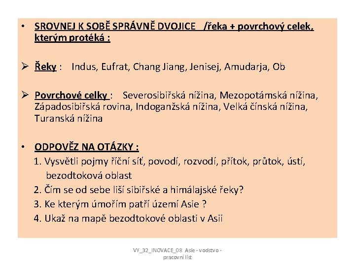  • SROVNEJ K SOBĚ SPRÁVNĚ DVOJICE /řeka + povrchový celek, kterým protéká :
