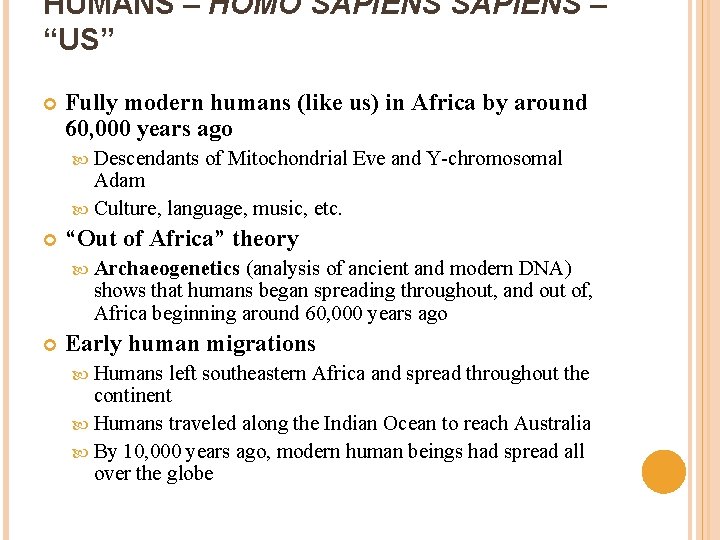 HUMANS – HOMO SAPIENS – “US” Fully modern humans (like us) in Africa by