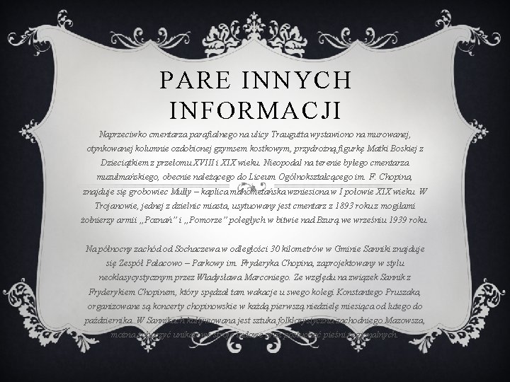 PARE INNYCH INFORMACJI Naprzeciwko cmentarza parafialnego na ulicy Traugutta wystawiono na murowanej, otynkowanej kolumnie