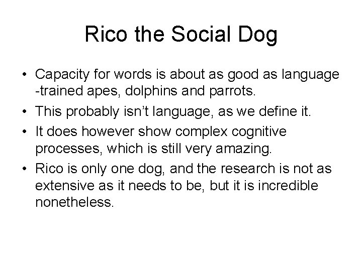 Rico the Social Dog • Capacity for words is about as good as language Rico the Social Dog • Capacity for words is about as good as language