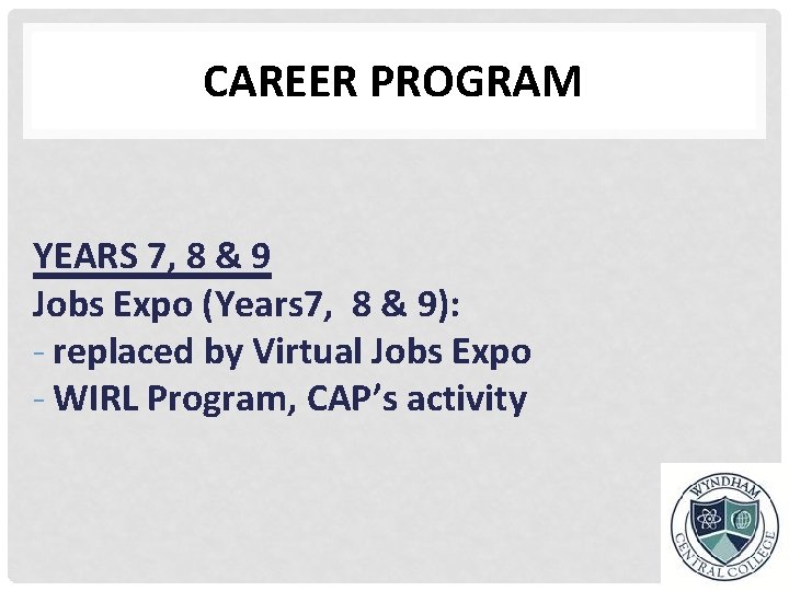 CAREER PROGRAM YEARS 7, 8 & 9 Jobs Expo (Years 7, 8 & 9):