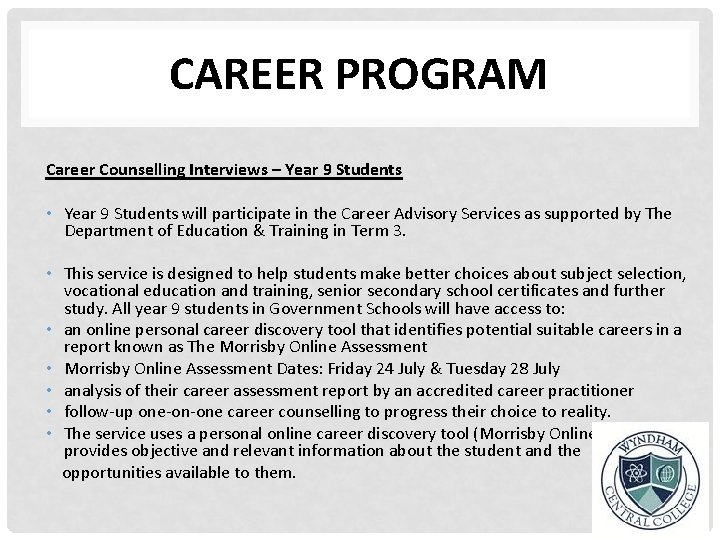 CAREER PROGRAM Career Counselling Interviews – Year 9 Students • Year 9 Students will