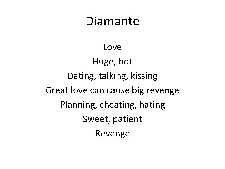 Diamante Love Huge, hot Dating, talking, kissing Great love can cause big revenge Planning,