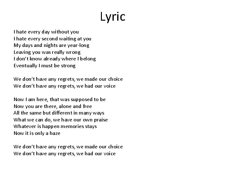 Lyric I hate every day without you I hate every second waiting at you