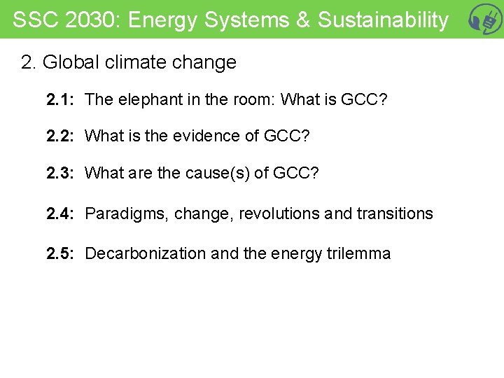 SSC 2030: Energy Systems & Sustainability 2. Global climate change 2. 1: The elephant