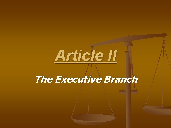 Article II The Executive Branch 