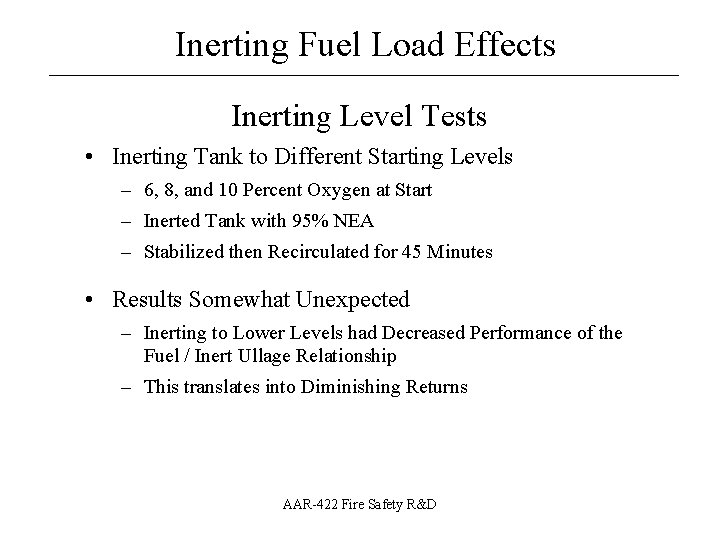 Inerting Fuel Load Effects __________________ Inerting Level Tests • Inerting Tank to Different Starting