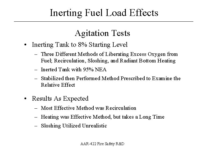 Inerting Fuel Load Effects __________________ Agitation Tests • Inerting Tank to 8% Starting Level