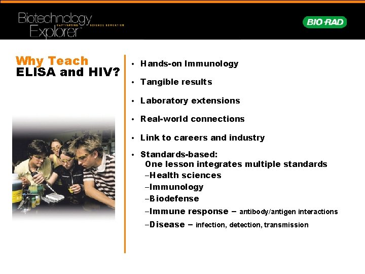 Why Teach ELISA and HIV? • Hands-on Immunology • Tangible results • Laboratory extensions