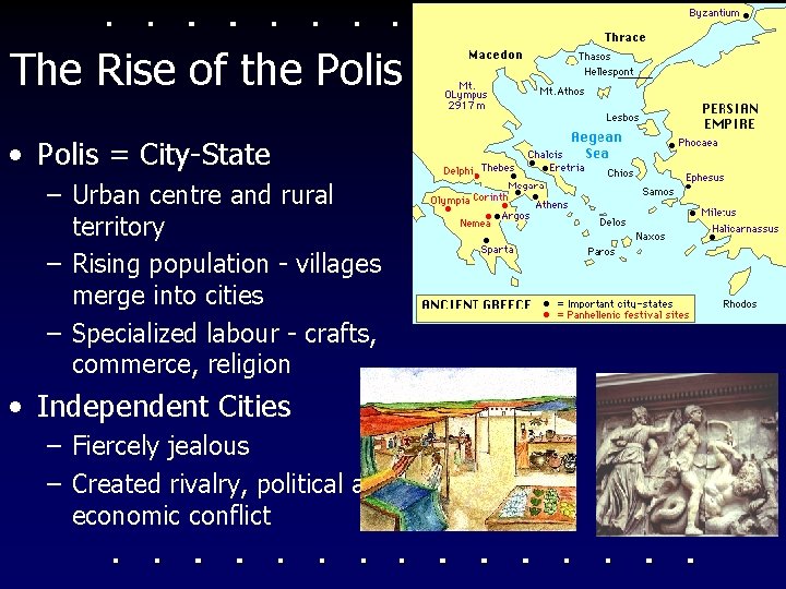 The Rise of the Polis • Polis = City-State – Urban centre and rural