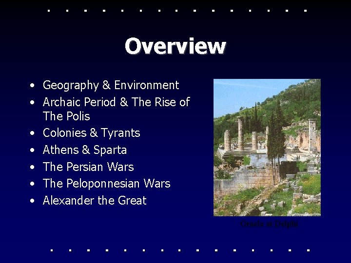 Overview • Geography & Environment • Archaic Period & The Rise of The Polis