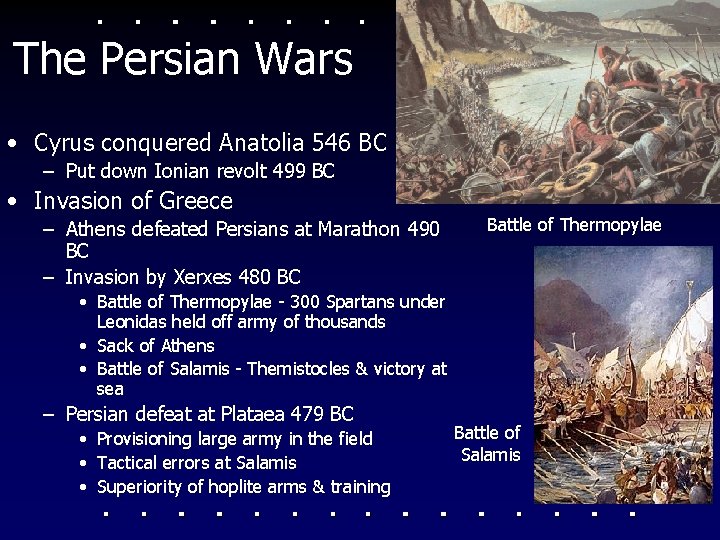 The Persian Wars • Cyrus conquered Anatolia 546 BC – Put down Ionian revolt