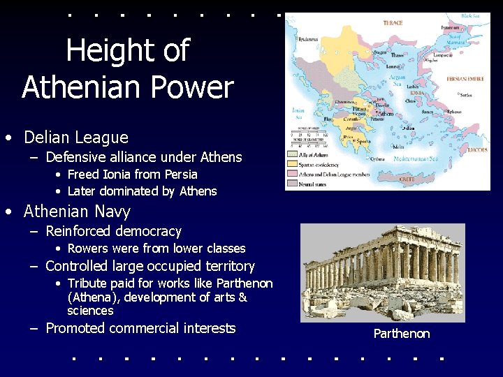 Height of Athenian Power • Delian League – Defensive alliance under Athens • Freed