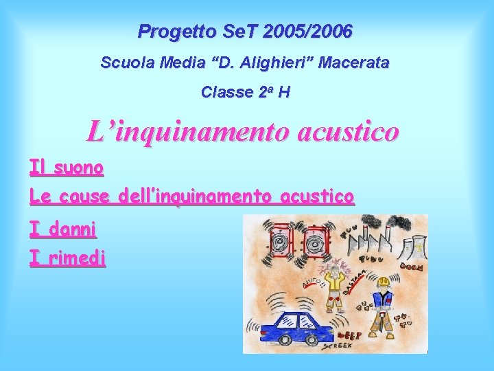 Progetto Se. T 2005/2006 Scuola Media “D. Alighieri” Macerata Classe 2 a H L’inquinamento