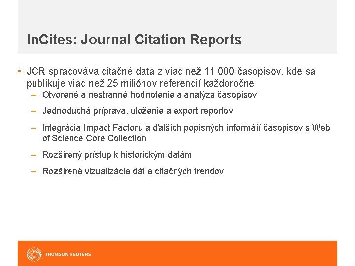 In. Cites: Journal Citation Reports • JCR spracováva citačné data z viac než 11