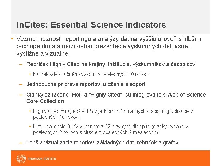 In. Cites: Essential Science Indicators • Vezme možnosti reportingu a analýzy dát na vyššiu
