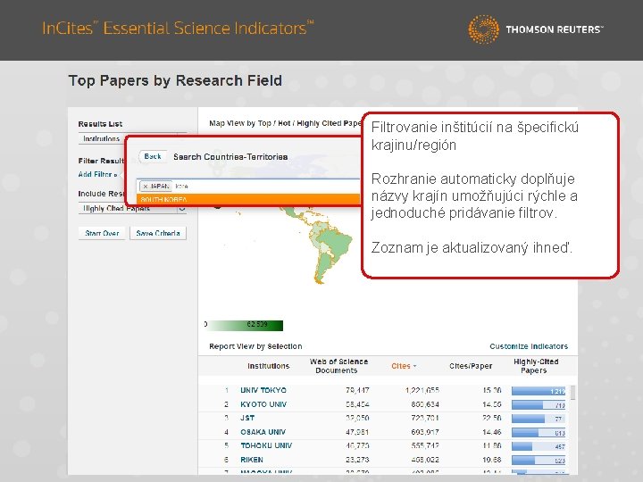 Filtrovanie inštitúcií na špecifickú krajinu/región Rozhranie automaticky doplňuje názvy krajín umožňujúci rýchle a jednoduché