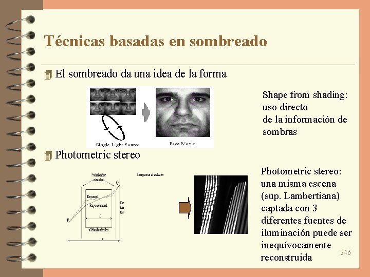 Técnicas basadas en sombreado 4 El sombreado da una idea de la forma Shape