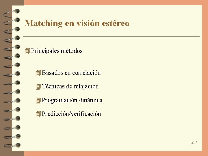 Matching en visión estéreo 4 Principales métodos 4 Basados en correlación 4 Técnicas de