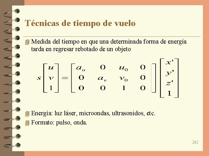 Técnicas de tiempo de vuelo 4 Medida del tiempo en que una determinada forma