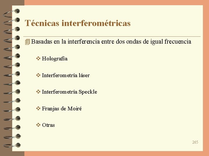 Técnicas interferométricas 4 Basadas en la interferencia entre dos ondas de igual frecuencia v