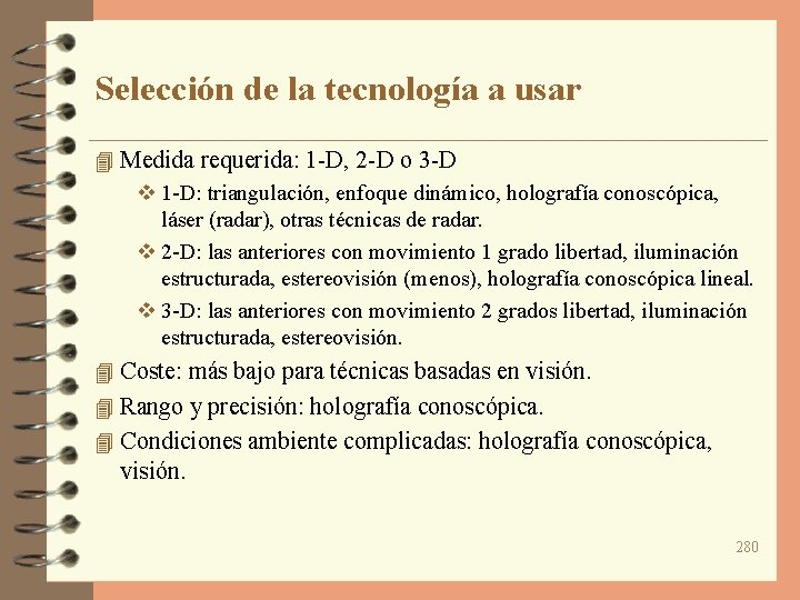 Selección de la tecnología a usar 4 Medida requerida: 1 -D, 2 -D o