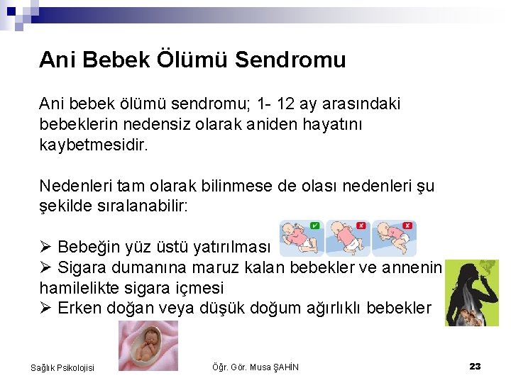 Ani Bebek Ölümü Sendromu Ani bebek ölümü sendromu; 1 - 12 ay arasındaki bebeklerin