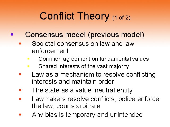 Conflict Theory (1 of 2) § Consensus model (previous model) § Societal consensus on Conflict Theory (1 of 2) § Consensus model (previous model) § Societal consensus on