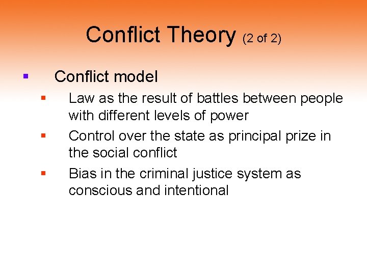 Conflict Theory (2 of 2) § Conflict model § § § Law as the Conflict Theory (2 of 2) § Conflict model § § § Law as the
