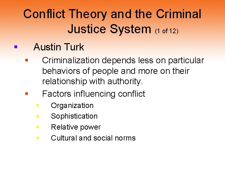Conflict Theory and the Criminal Justice System (1 of 12) § Austin Turk § Conflict Theory and the Criminal Justice System (1 of 12) § Austin Turk §