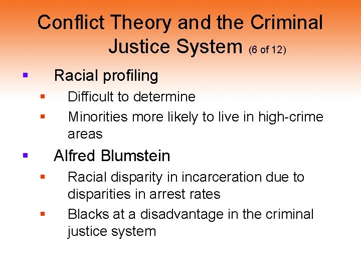 Conflict Theory and the Criminal Justice System (6 of 12) § Racial profiling § Conflict Theory and the Criminal Justice System (6 of 12) § Racial profiling §