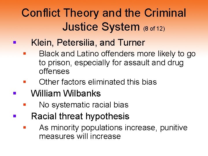 Conflict Theory and the Criminal Justice System (8 of 12) § Klein, Petersilia, and Conflict Theory and the Criminal Justice System (8 of 12) § Klein, Petersilia, and