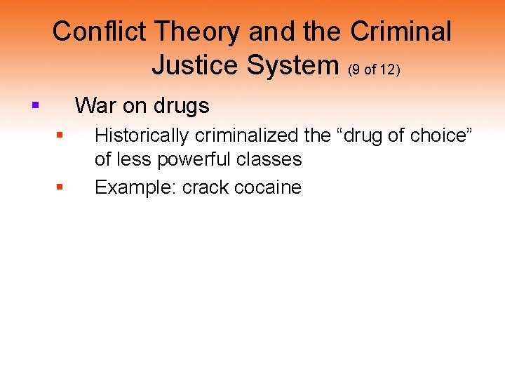Conflict Theory and the Criminal Justice System (9 of 12) § War on drugs Conflict Theory and the Criminal Justice System (9 of 12) § War on drugs
