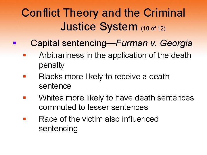 Conflict Theory and the Criminal Justice System (10 of 12) § Capital sentencing—Furman v. Conflict Theory and the Criminal Justice System (10 of 12) § Capital sentencing—Furman v.
