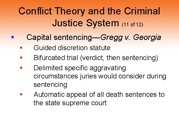 Conflict Theory and the Criminal Justice System (11 of 12) § Capital sentencing—Gregg v. Conflict Theory and the Criminal Justice System (11 of 12) § Capital sentencing—Gregg v.