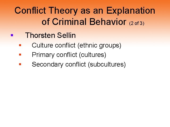 Conflict Theory as an Explanation of Criminal Behavior (2 of 3) § Thorsten Sellin Conflict Theory as an Explanation of Criminal Behavior (2 of 3) § Thorsten Sellin