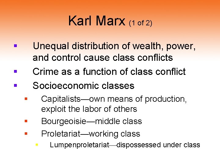 Karl Marx (1 of 2) § Unequal distribution of wealth, power, and control cause Karl Marx (1 of 2) § Unequal distribution of wealth, power, and control cause