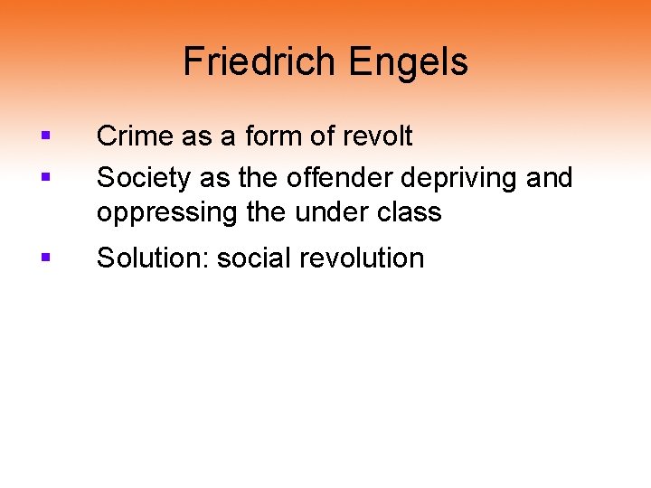 Friedrich Engels § § Crime as a form of revolt Society as the offender Friedrich Engels § § Crime as a form of revolt Society as the offender