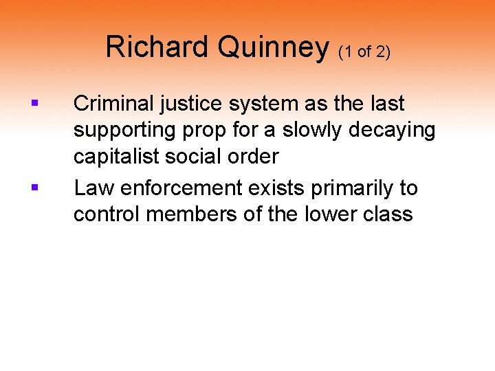 Richard Quinney (1 of 2) § § Criminal justice system as the last supporting Richard Quinney (1 of 2) § § Criminal justice system as the last supporting