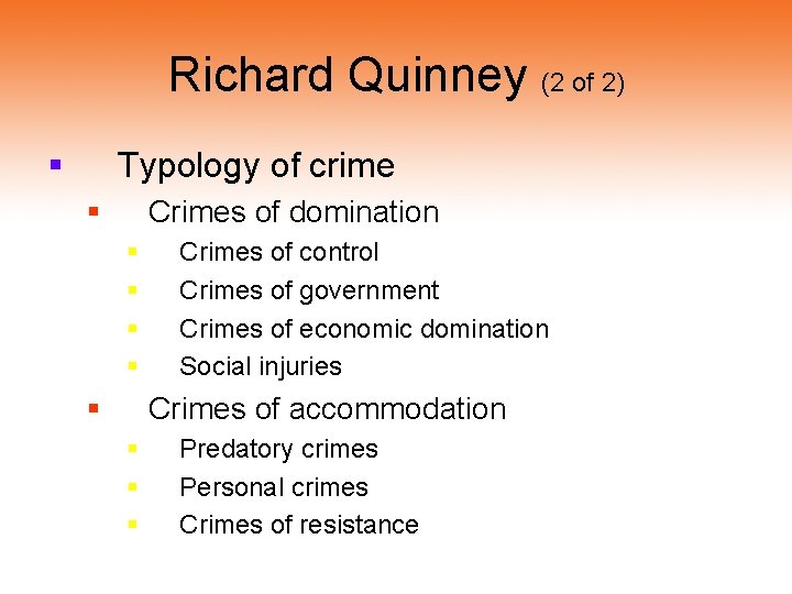 Richard Quinney (2 of 2) § Typology of crime § Crimes of domination § Richard Quinney (2 of 2) § Typology of crime § Crimes of domination §