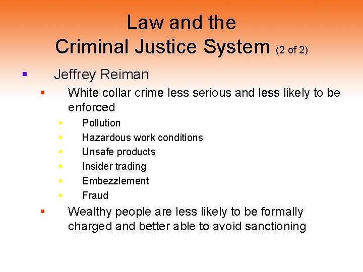 Law and the Criminal Justice System (2 of 2) § Jeffrey Reiman § White Law and the Criminal Justice System (2 of 2) § Jeffrey Reiman § White