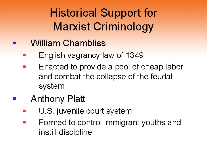 Historical Support for Marxist Criminology § William Chambliss § § § English vagrancy law Historical Support for Marxist Criminology § William Chambliss § § § English vagrancy law