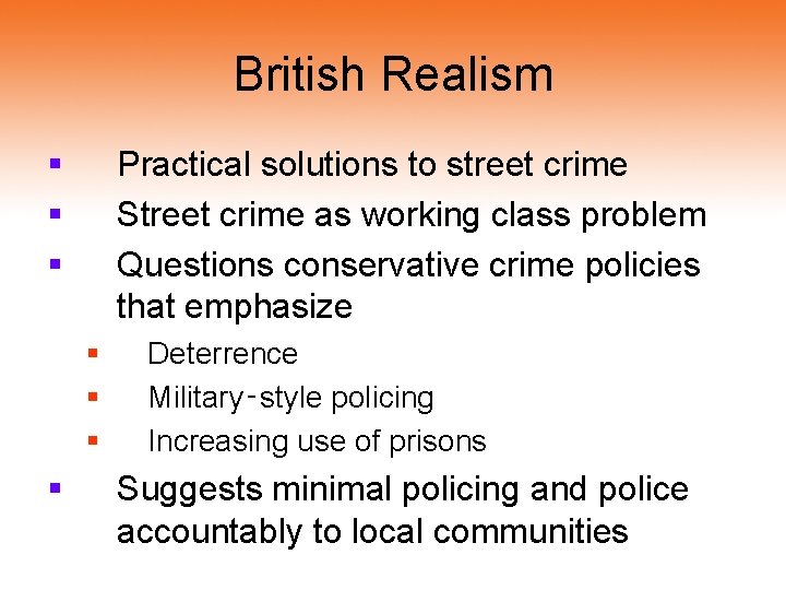 British Realism § § § Practical solutions to street crime Street crime as working British Realism § § § Practical solutions to street crime Street crime as working