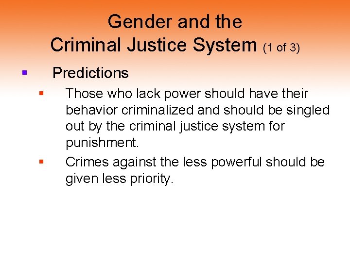 Gender and the Criminal Justice System (1 of 3) § Predictions § § Those Gender and the Criminal Justice System (1 of 3) § Predictions § § Those