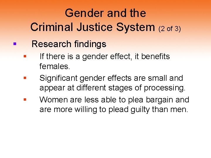 Gender and the Criminal Justice System (2 of 3) § Research findings § § Gender and the Criminal Justice System (2 of 3) § Research findings § §