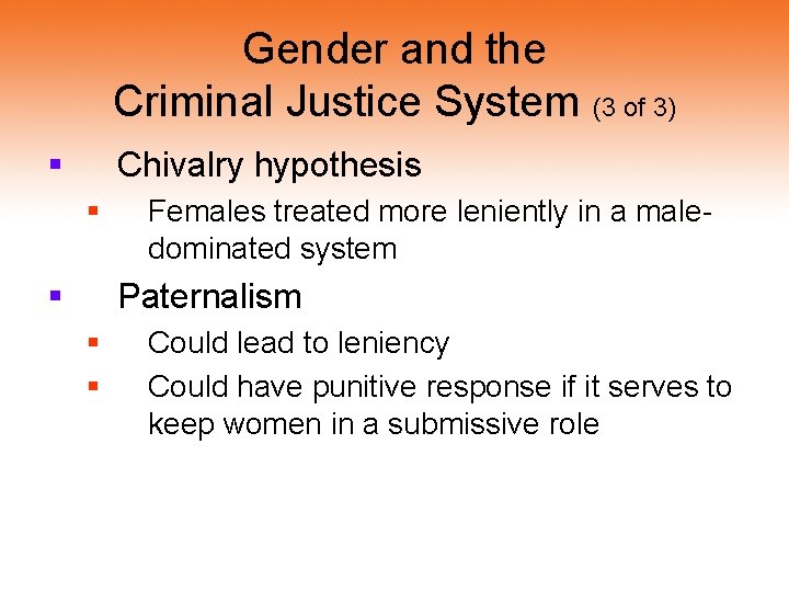 Gender and the Criminal Justice System (3 of 3) § Chivalry hypothesis § § Gender and the Criminal Justice System (3 of 3) § Chivalry hypothesis § §